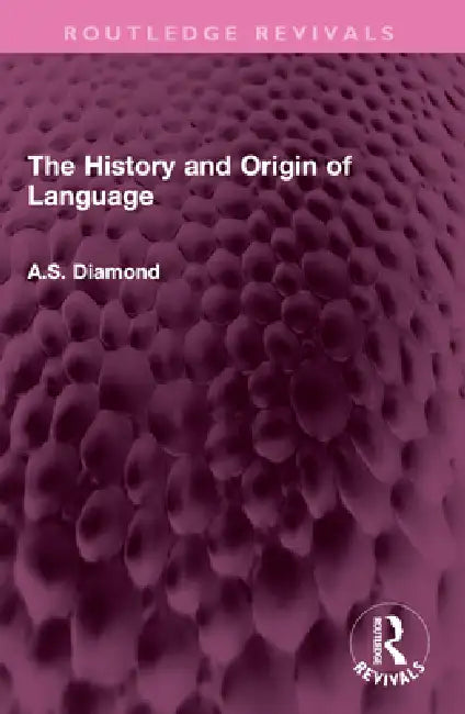 The History and Origin of Language by A. S. Diamond