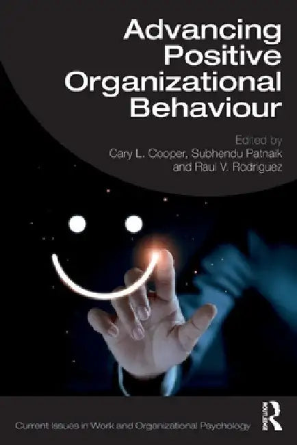 Advancing Positive Organizational Behaviour by Cary L. Cooper