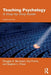 Teaching Psychology: A Step-By-Step Guide by Douglas A. Bernstein
