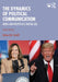 The Dynamics of Political Communication: Media and Politics in a Digital Age by Richard M. Perloff
