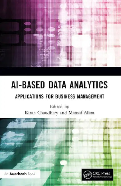 Ai-Based Data Analytics: Applications for Business Management by Kiran Chaudhary