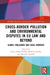 Cross-Border Pollution and Environmental Disputes in EU Law and Beyond: Global Challenges and Local Remedies by Alicja Sikora-Kaleda
