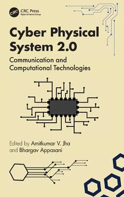 Cyber Physical System 2.0: Communication and Computational Technologies by Amitkumar V. Jha