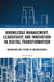 Knowledge Management, Leadership, and Innovation in Digital Transformation: Navigating the Future of Organizations by Asha Thomas