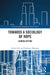Towards a Sociology of Hope: Looking Beyond by Guido Gili, Emiliana Mangone