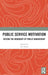 Public Service Motivation: Beyond the Boundary of Public Management by Neil M. Boyd