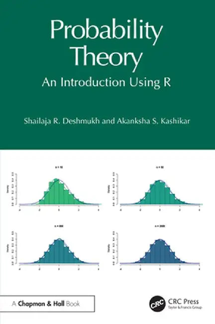 Probability Theory: An Introduction Using R by Shailaja R. Deshmukh