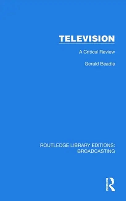 Television: A Critical Review by Gerald Beadle