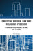 Christian Natural Law and Religious Freedom: A Foundation Based on Love, the True, and the Good by Alex Deagon