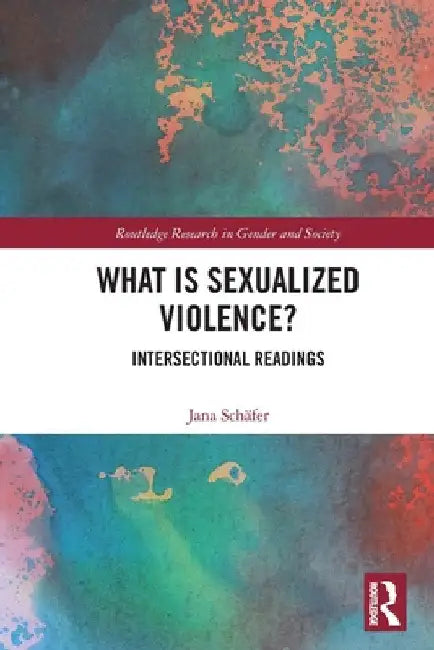What is Sexualized Violence?: Intersectional Readings by Jana SchÃ¤fer
