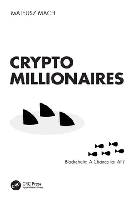 Crypto Millionaires: Blockchain: A Chance for All? by Mateusz Mach