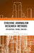 Evolving Journalism Research Methods: Applications, Trends, Analyses by Michael P. Boyle