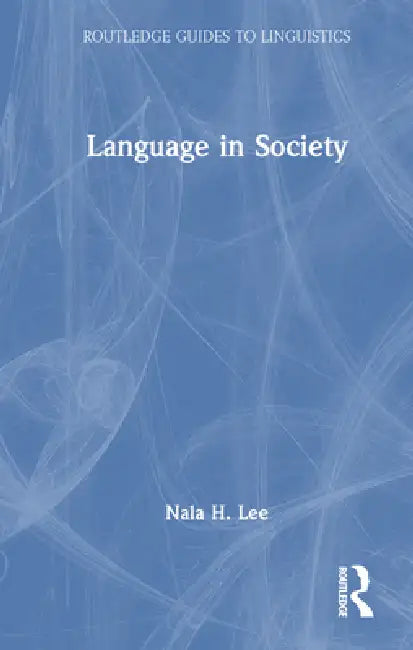 Language in Society by Nala H. Lee