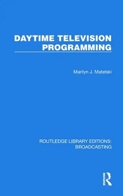 Daytime Television Programming by Marilyn J. Matelski