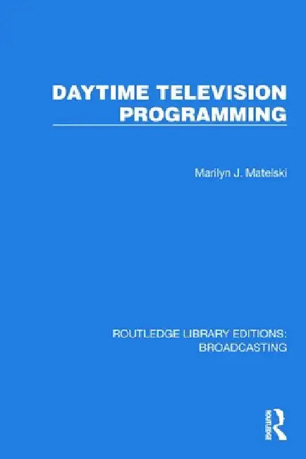 Daytime Television Programming by Marilyn J. Matelski