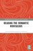Reading the Romantic Ridiculous by Andrew McInnes, Rita J. Dashwood