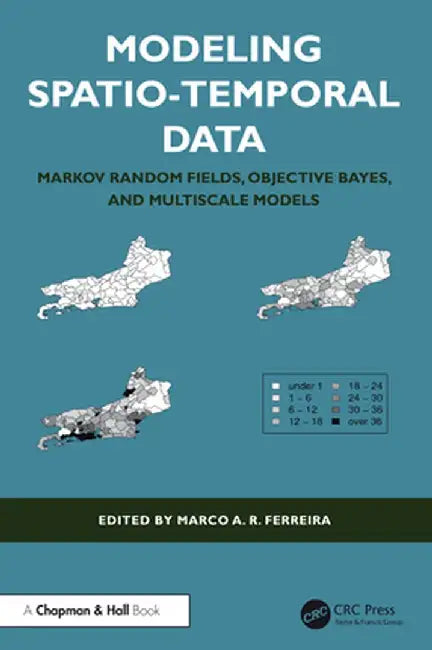 Modeling Spatio-Temporal Data: Markov Random Fields, Objective Bayes, and Multiscale Models by Marco A. R. Ferreira