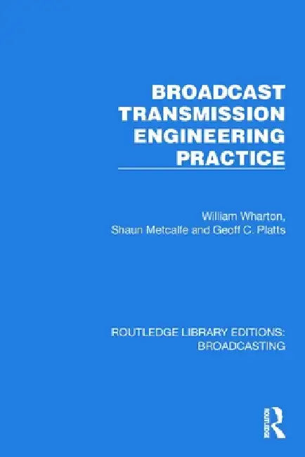 Broadcast Transmission Engineering Practice by William Wharton