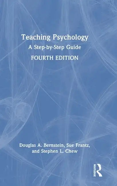 Teaching Psychology: A Step-By-Step Guide by Douglas A. Bernstein