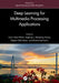 Deep Learning for Multimedia Processing Applications: Volume Two: Signal Processing and Pattern Recognition by Uzair Aslam Bhatti