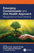 Emerging Contaminants and One Health Approach: Management and Future Directions by Ramsha Khan