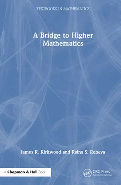 A Bridge to Higher Mathematics by James R. Kirkwood