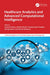 Healthcare Analytics and Advanced Computational Intelligence by Sushruta Mishra, Meshal Alharbi, Hrudaya Kumar Tripathy