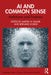 AI and Common Sense: Ambitions and Frictions by Martin W. Bauer