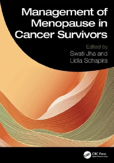 Management of Menopause in Cancer Survivors by Swati Jha