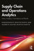 Supply Chain and Operations Analytics: Areas, Analytics, Formulations and Results by Rabindranath Bhattacharya, Anindita Maitra Bhattacharyya