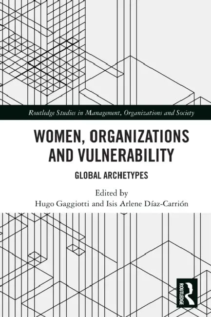 Women, Organizations and Vulnerability by Hugo Gaggiotti