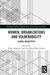 Women, Organizations and Vulnerability by Hugo Gaggiotti