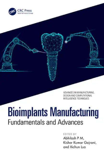 Bioimplants Manufacturing: Fundamentals and Advances by Abhilash P M