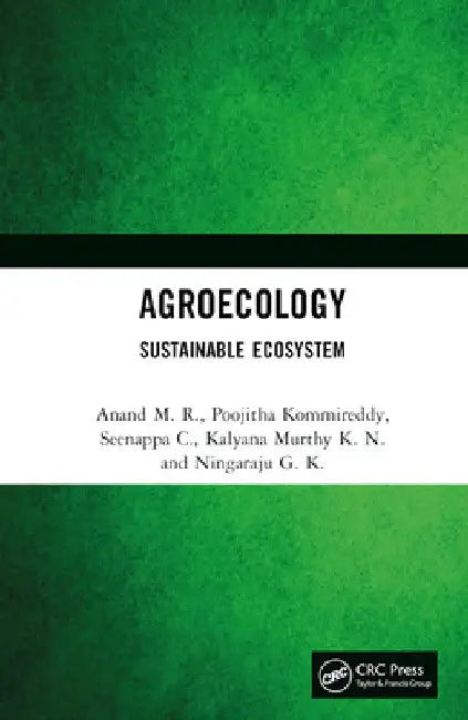 Agroecology: Sustainable Ecosystem by Anand M. R.