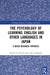 The Psychology of Learning English and Other Languages in Japan: A Mixed Research Synthesis by Daniel O. Jackson, Chika Takahashi