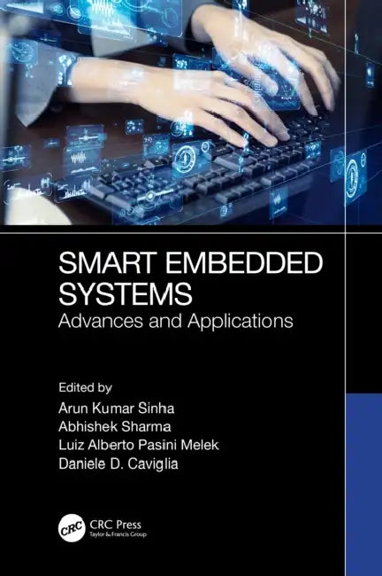 Smart Embedded Systems: Advances and Applications by Arun Sinha