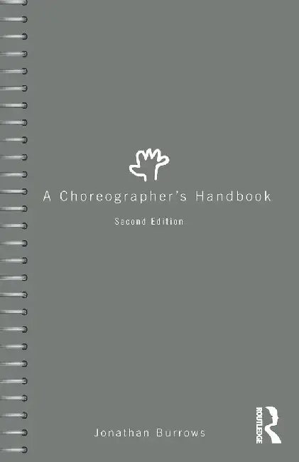 A Choreographer's Handbook by Burrows, Jonathan