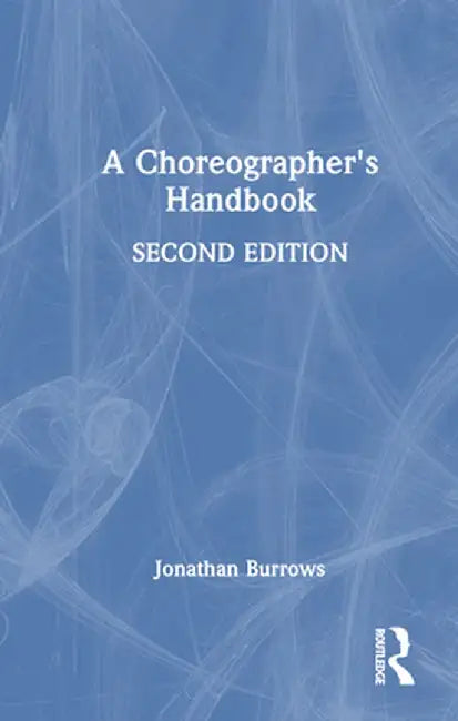 A Choreographer's Handbook by Jonathan Burrows