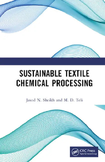 Sustainable Textile Chemical Processing by Javed N. Sheikh
