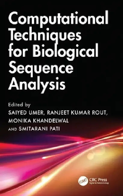 Computational Techniques for Biological Sequence Analysis by Saiyed Umer