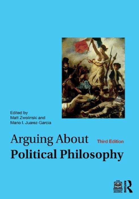 Arguing About Political Philosophy by Matt Zwolinski