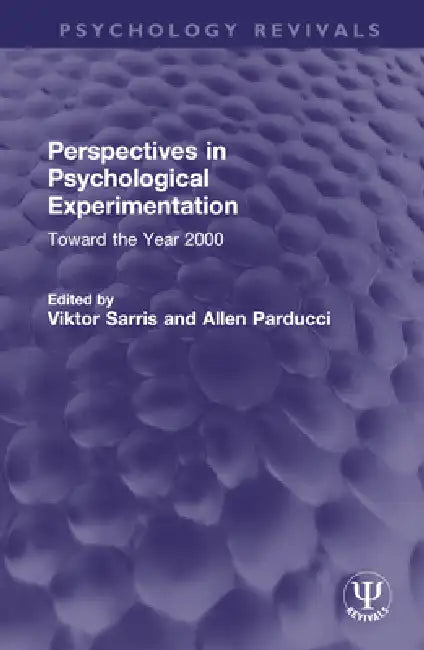 Perspectives in Psychological Experimentation: Toward the Year 2000 by Viktor Sarris