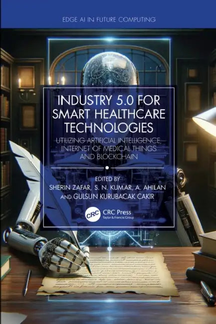Industry 5.0 for Smart Healthcare Technologies by Sherin Zafar