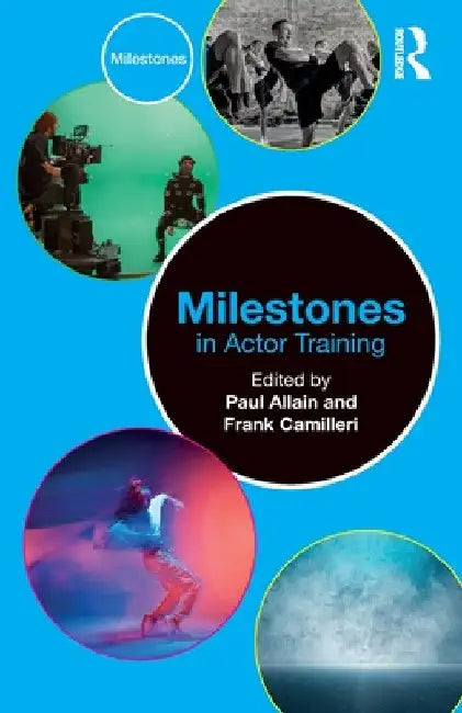 Milestones in Actor Training by Paul Allain