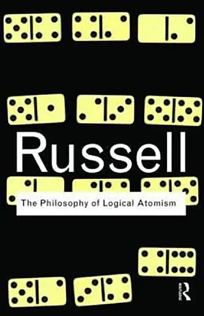 The Philosophy of Logical Atomism by Bertrand Russell