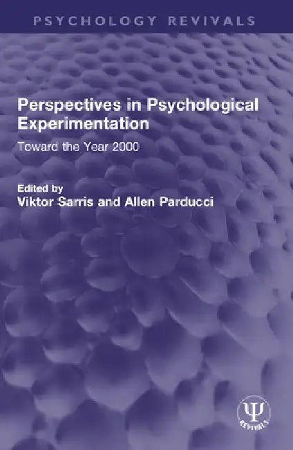 Perspectives in Psychological Experimentation: Toward the Year 2000 by Viktor Sarris