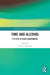 Time and Alcohol by Peter J. Howland