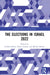 The Elections in Israel 2022 by Gideon Rahat, Noam Gidron, Michal Shamir