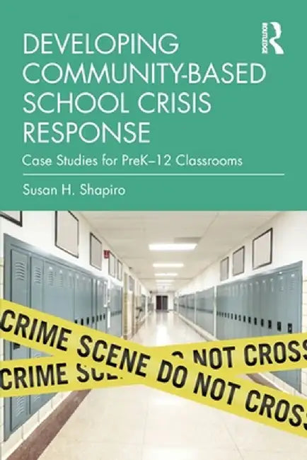 Developing Community-Based School Crisis Response by Shapiro, Susan H.