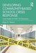 Developing Community-Based School Crisis Response by Shapiro, Susan H.